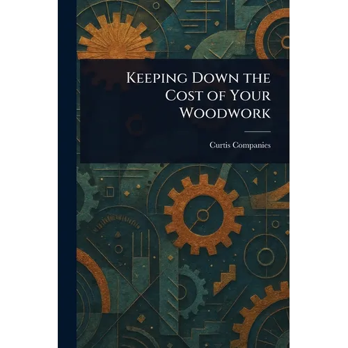 Keeping Down the Cost of Your Woodwork