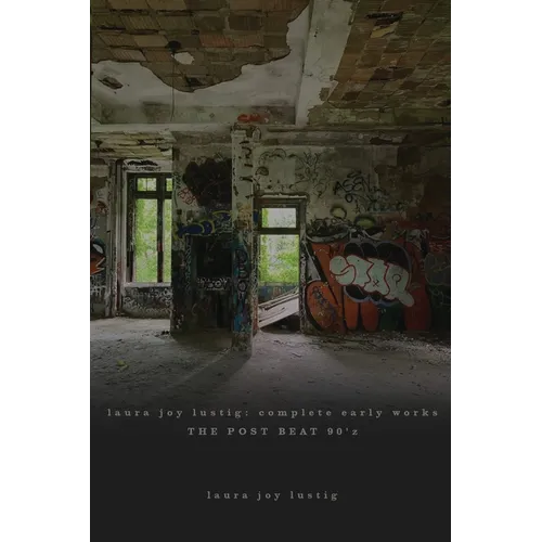 laura joy lustig: complete early works the post beat 90'z