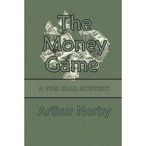 The Money Game: A Tom Hall Mystery