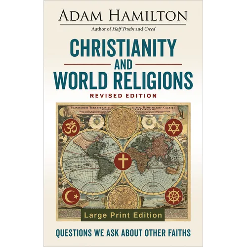 Christianity and World Religions Revised Edition: Questions We Ask about Other Faiths