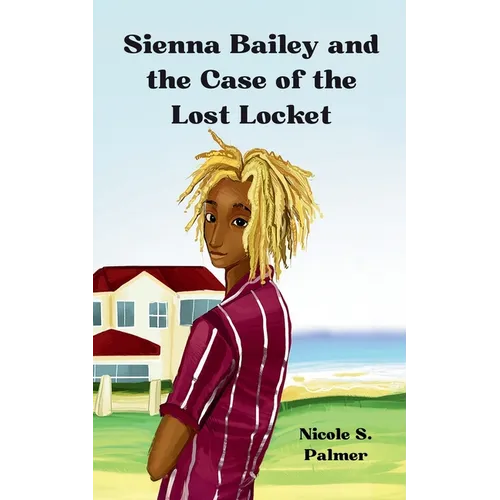 Sienna Bailey and the Case of the Lost Locket