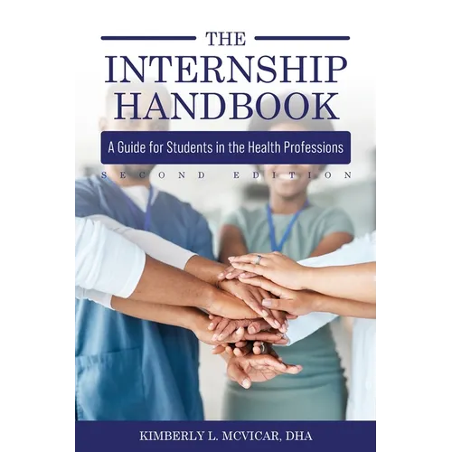 The Internship Handbook: A Guide for Students in the Health Professions