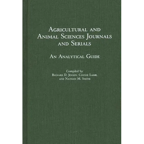 Agricultural and Animal Sciences Journals and Serials: An Analytical Guide
