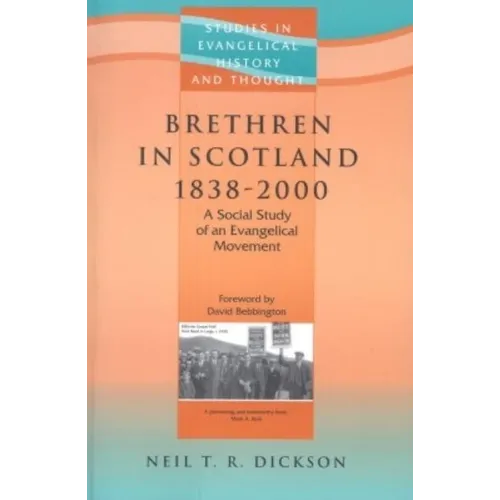 Brethren in Scotland (1838-2000): A Social Study of an Evangelical Movement