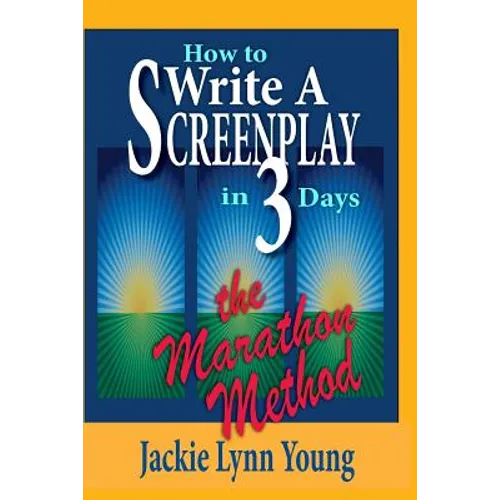 How To Write A Screenplay In 3 Days: The Marathon Method
