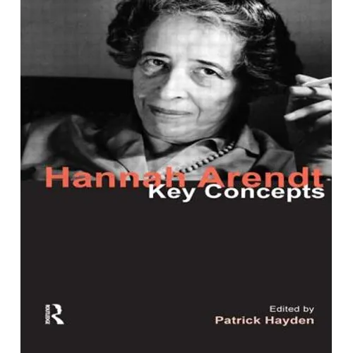 Hannah Arendt: Key Concepts