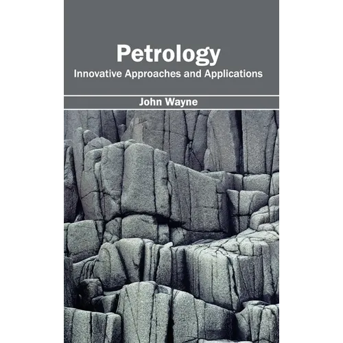 Petrology: Innovative Approaches and Applications
