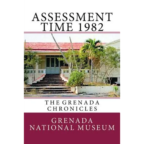 Assessment Time 1982: The Grenada Chronicles