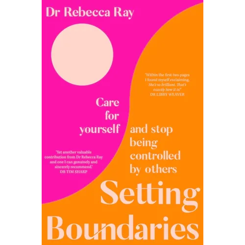 Setting Boundaries: Care for Yourself and Stop Being Controlled by Others
