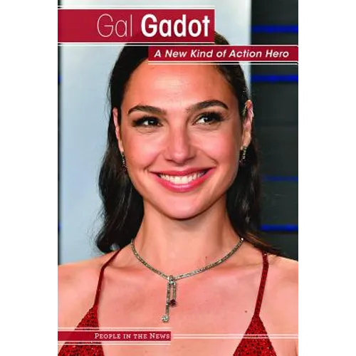 Gal Gadot: A New Kind of Action Hero