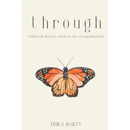 Through: Poems for Healing, Growth, and Transformation