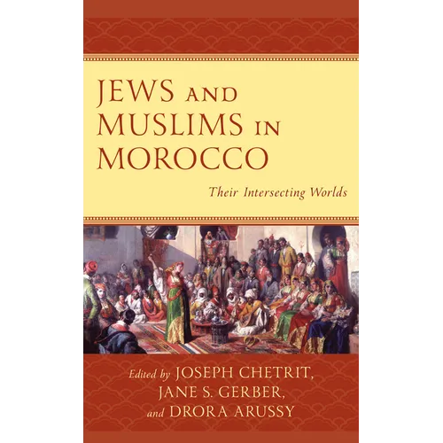 Jews and Muslims in Morocco: Their Intersecting Worlds