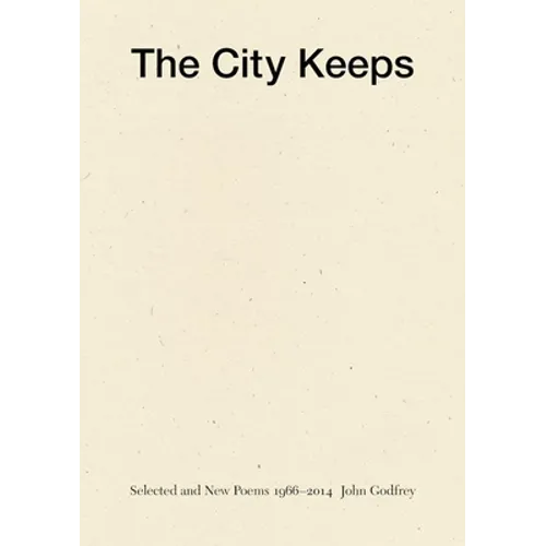 The City Keeps: Selected and New Poems 1966-2014