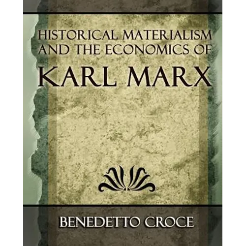 Historical Materialism and the Economics of Karl Marx