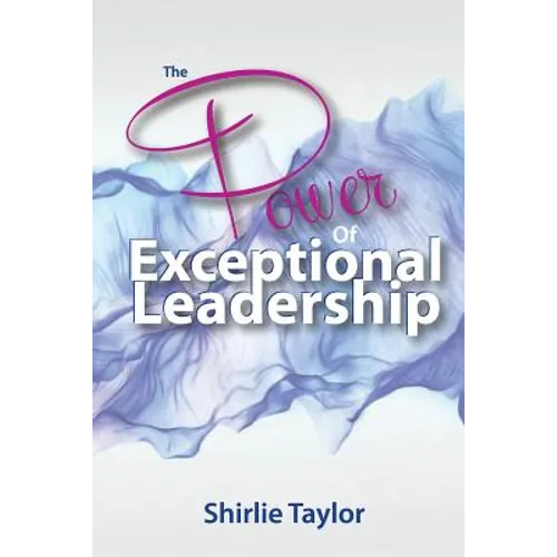 The Power of Exceptional Leadership