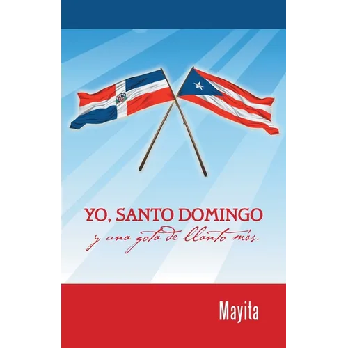 Yo, Santo Domingo y una gota de llanto más.
