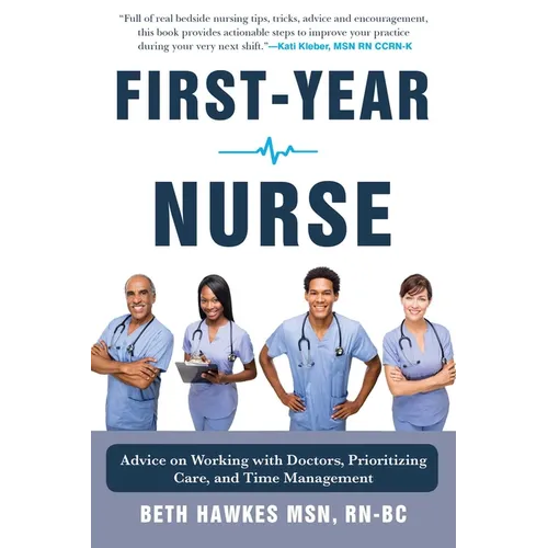 First-Year Nurse: Advice on Working with Doctors, Prioritizing Care, and Time Management