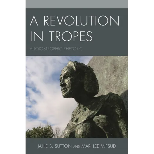 Revolution in Tropes: Alloiostrophic Rhetoric