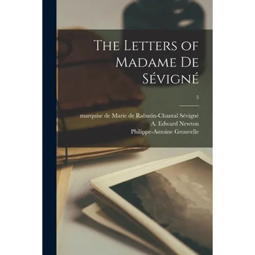 The Letters of Madame De Sévigné; 5
