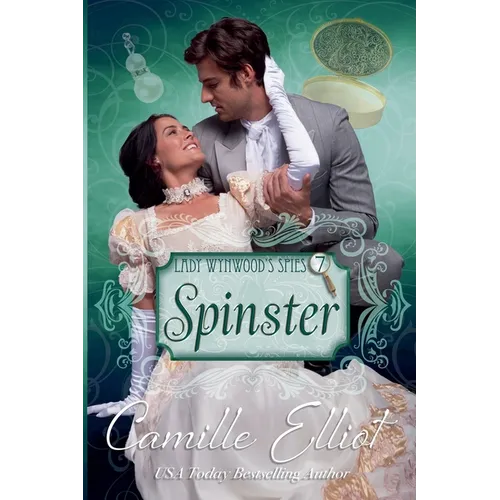 Lady Wynwood's Spies, Volume 7: Spinster