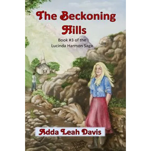 The Beckoning Hills: Book #3 of the Lucinda Harmon saga