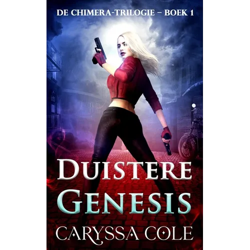 Duistere Genesis: Eerste deel in de bloedstollende Chimera-urban-fantasytrilogie!