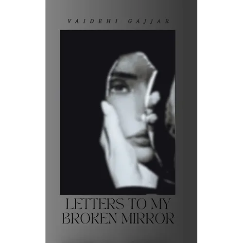 Letters to My Broken Mirror