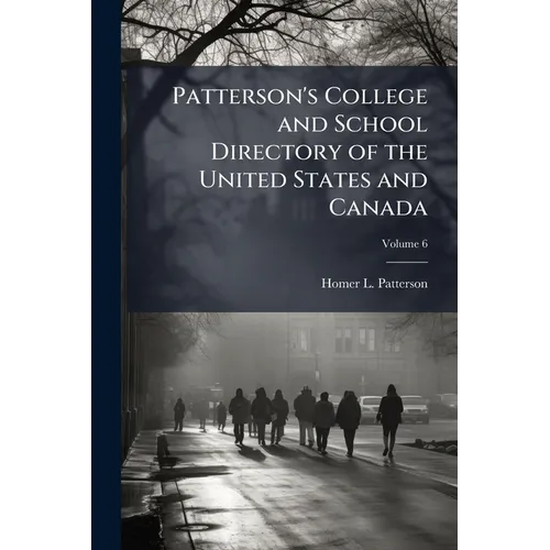 Patterson's College and School Directory of the United States and Canada; Volume 6