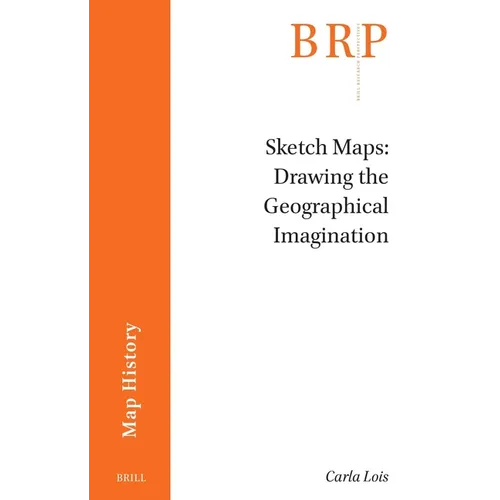 Sketch Maps: Drawing the Geographical Imagination