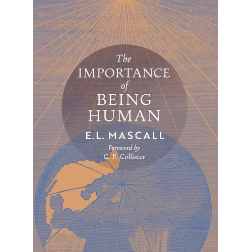 The Importance of Being Human: Some Aspects of the Christian Doctrine of Man