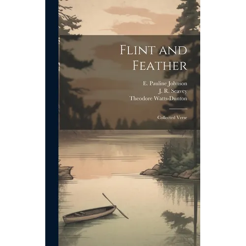 Flint and Feather: Collected Verse