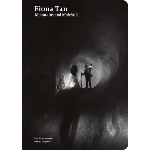 Fiona Tan: Mountains and Molehills