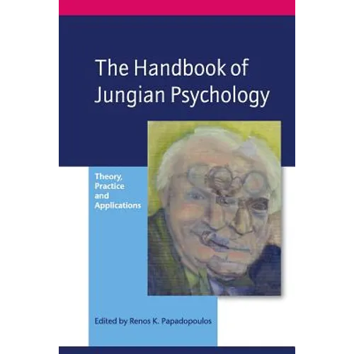 The Handbook of Jungian Psychology: Theory, Practice and Applications