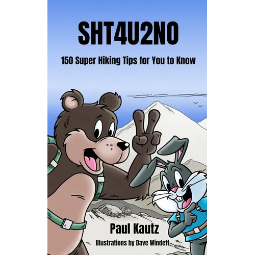 Sht4u2no: 150 Super Hiking Tips For You To Know