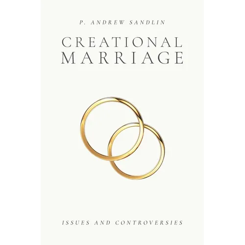 Creational Marriage: Issues and Controversies