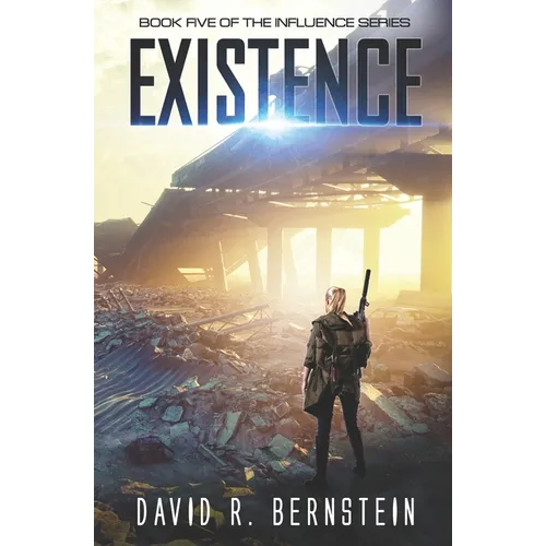 Existence: Book Five in the Influence Series