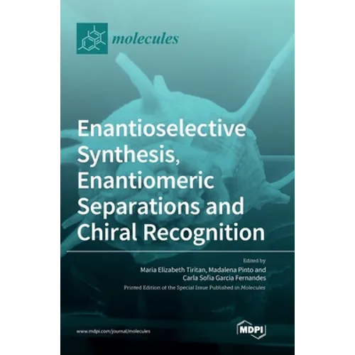Enantioselective Synthesis, Enantiomeric Separations and Chiral Recognition