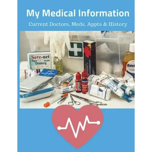 My Medical Information: Current Doctors, Meds, Appts & History