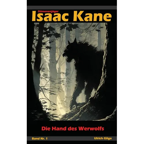 Die Hand des Werwolfs: Dämonenjäger Isaac Kane Band 1