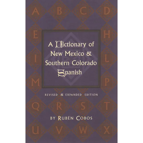 A Dictionary of New Mexico and Southern Colorado Spanish