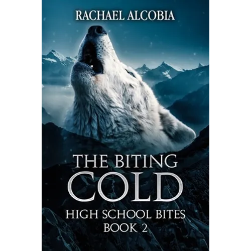 The Biting Cold: High School Bites Book 2
