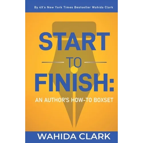Start To Finish: An Author's How-to Boxset