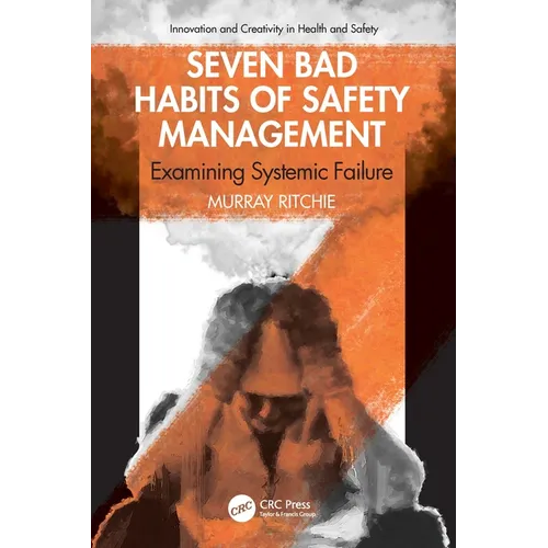 Seven Bad Habits of Safety Management: Examining Systemic Failure