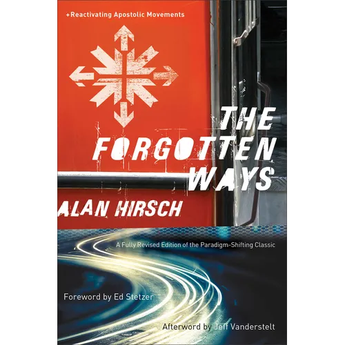 The Forgotten Ways: Reactivating Apostolic Movements