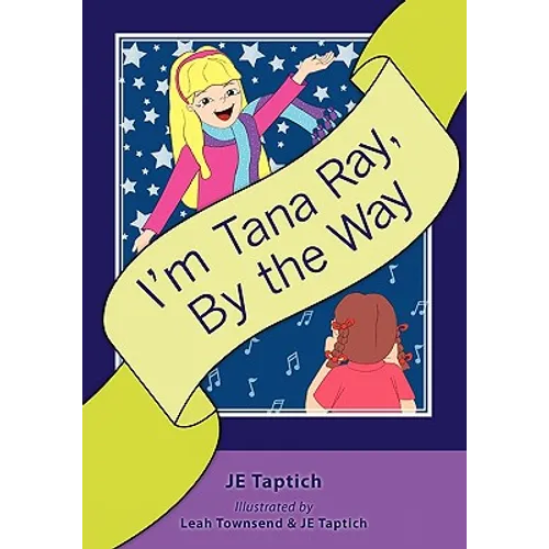 I'm Tana Ray, By the Way