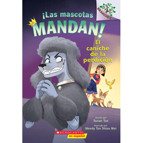 ¡Las Mascotas Mandan! #2: El Caniche de la Perdición (Pets Rule! #2: The Poodle of Doom)