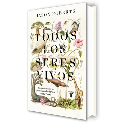 Todos Los Seres Vivos (Premio Pulitzer de Biografía 2025) / Every Living Thing. the Great and Deadly Race to Know All Life: Pulitzer Prize Winner 2025
