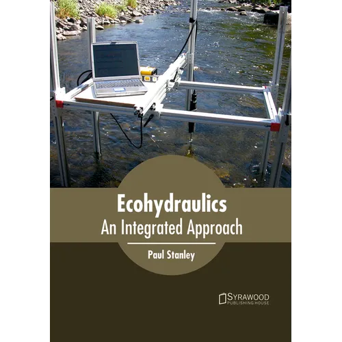 Ecohydraulics: An Integrated Approach