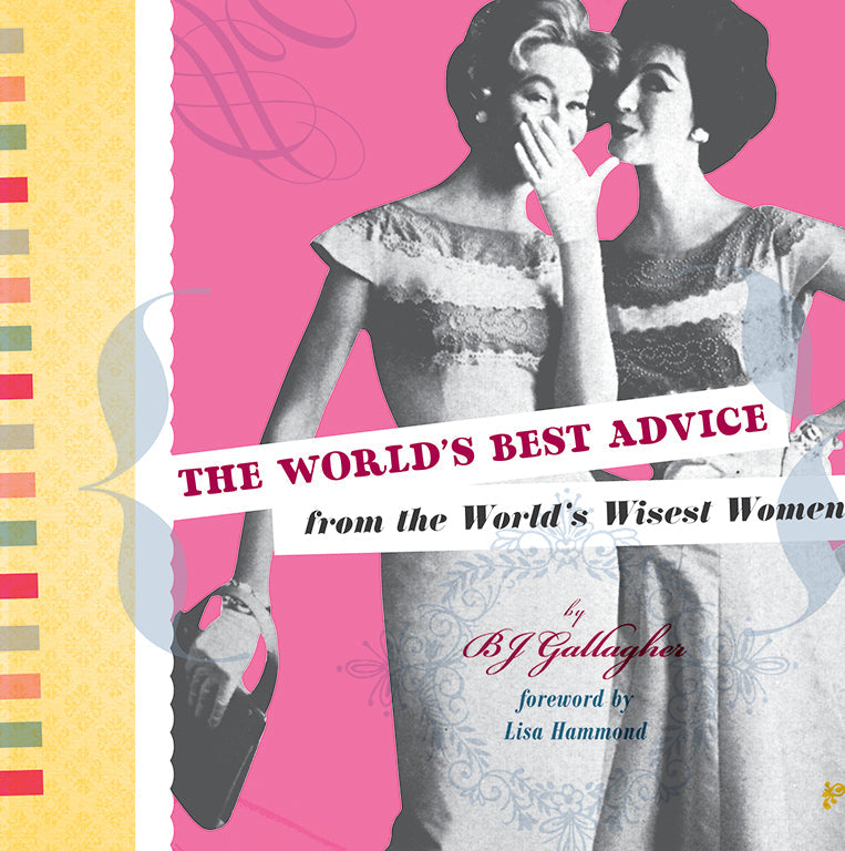 The World's Best Advice from the World's Wisest Women Hardcover Book