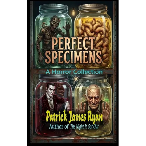 Perfect Specimens: A Horror Collection